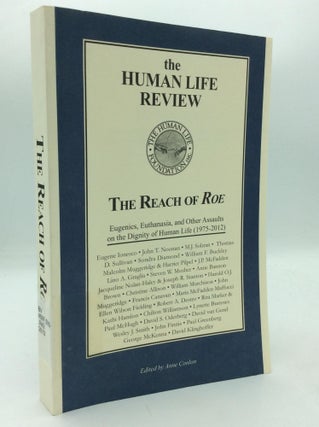 Item #315597 THE REACH OF ROE: Eugenics, Euthanasia, and Other Assaults on the Dignity of Human...