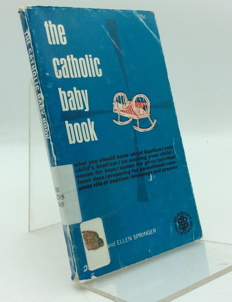 THE CATHOLIC BABY BOOK | John, Ellen Springer | Deus Books edition