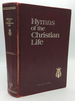 Item #315851 HYMNS OF THE CHRISTIAN LIFE: A Book of Worship in Song Emphasizing Evangelism,...