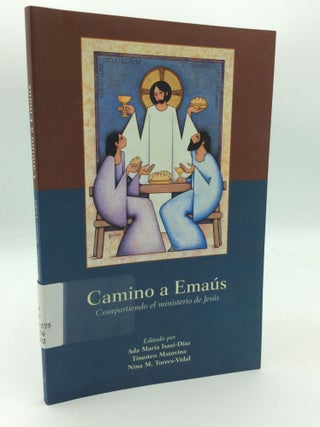 Item #316026 CAMINO A EMAUS: Compartiendo el Ministerio de Jesus. Timoteo Matovina Ada Maria...