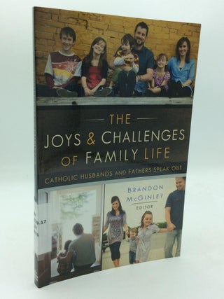 Item #316066 THE JOYS & CHALLENGES OF FAMILY LIFE: Catholic Husbands and Fathers Speak Out....