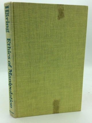 Item #316157 ETHICS OF MANIPULATION: Issues in Medicine, Behavior Control and Genetics. Bernard...