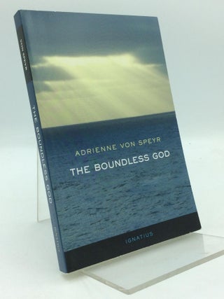 Item #316169 THE BOUNDLESS GOD. Adrienne von Speyr