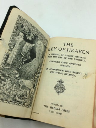 THE KEY OF HEAVEN: A Manual of Select Prayers for the Use of the Faithful Compiled from Approved Sources in Accordance with Recent Pontifical Decrees.