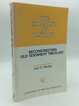 Item #316364 THE COLLAPSE OF HISTORY: Reconstructing Old Testament Theology