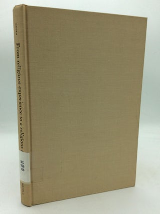 Item #316502 FROM RELIGIOUS EXPERIENCE TO A RELIGIOUS ATTITUDE. ed A. Godin