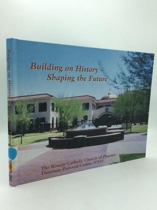 Item #316588 BUILDING ON HISTORY -- SHAPING THE FUTURE: Pastoral Center Dedication 2003. Roman...
