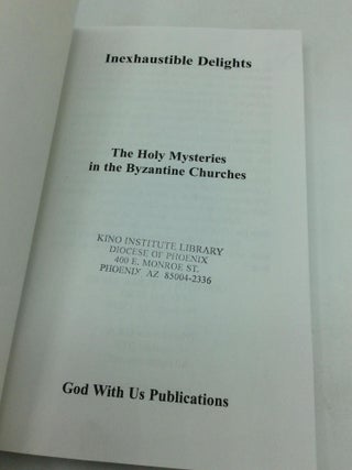 INEXHAUSTIBLE DELIGHTS: The Holy Mysteries in the Byzantine Churches