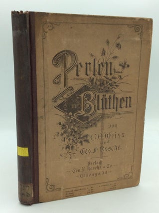 Item #317028 PERLEN UND BLUTHEN. Liederbuch zum Gebrauch in der Deutsch-Amerikanischen...