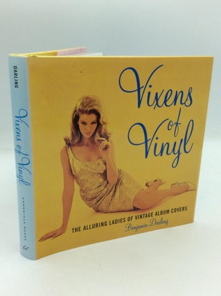 Item #317126 VIXENS OF VINYL: The Alluring Ladies of Vintage Album Covers. Benjamin Darling