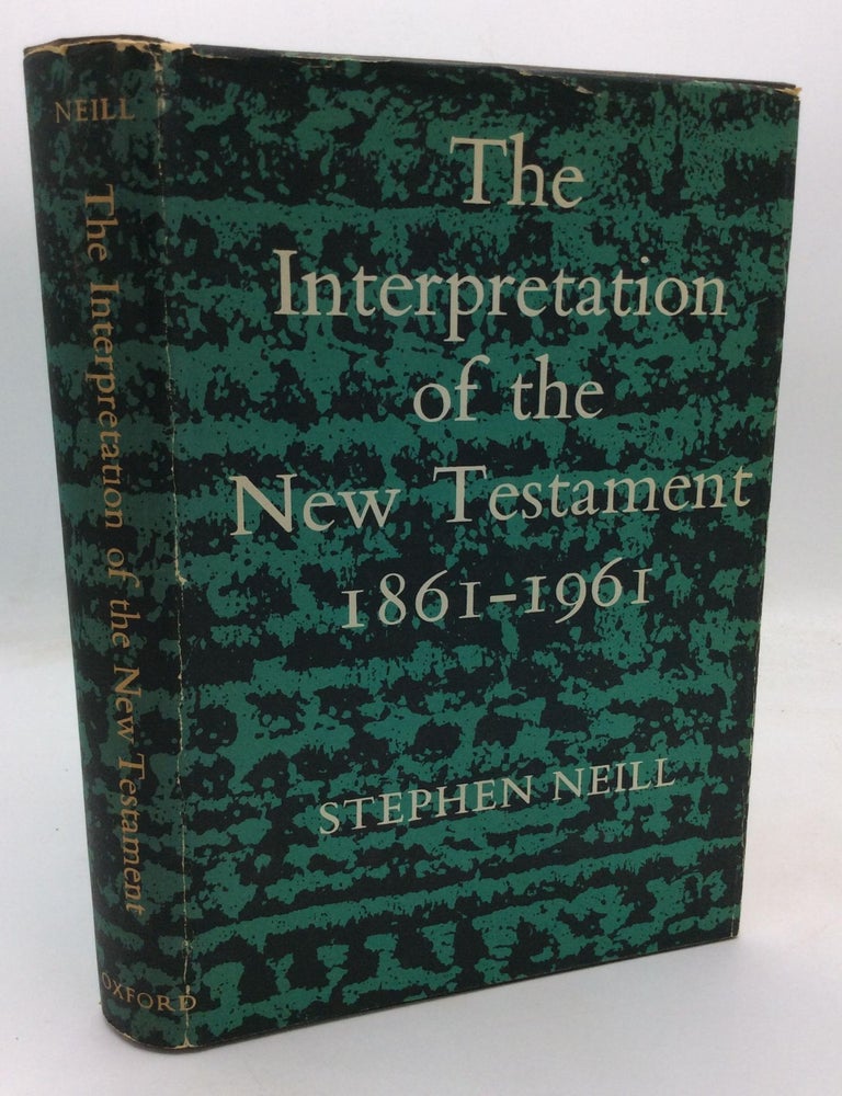 THE INTERPRETATION OF THE NEW TESTAMENT, 1861-1961: The Firth Lectures ...