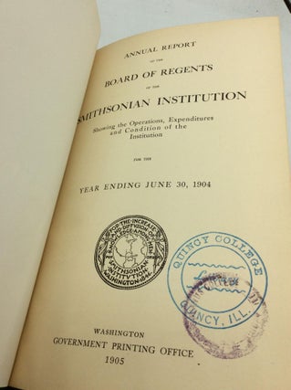 ANNUAL REPORT OF THE BOARD OF REGENTS OF THE SMITHSONIAN INSTITUTION Showing the Operations, Expenditures, and Condition of the Institution for the Year Ending June 30, 1904