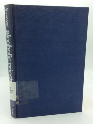 Item #318008 ALCOHOLIC PRIESTS: A Sociological Study. Andrew A. Sorensen