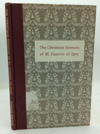 Item #318014 THE CHRISTMAS SERMONS OF BL. GUERRIC OF IGNY. Gueric of Igny, introduction Thomas...