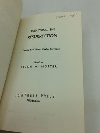 PREACHING THE RESURRECTION: Twenty-Two Great Easter Sermons