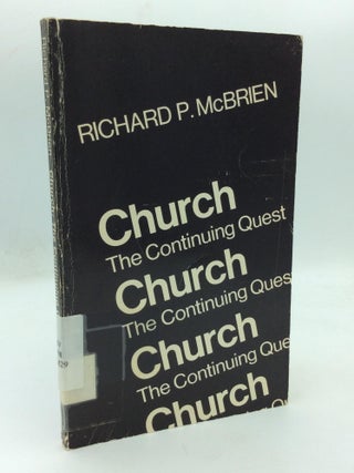 Item #318044 CHURCH: THE CONTINUING QUEST. Richard P. McBrien