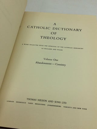 A CATHOLIC DICTIONARY OF THEOLOGY: A Work Projected with the Approval of the Catholic Hierarchy of England and Wales, Volumes I-II