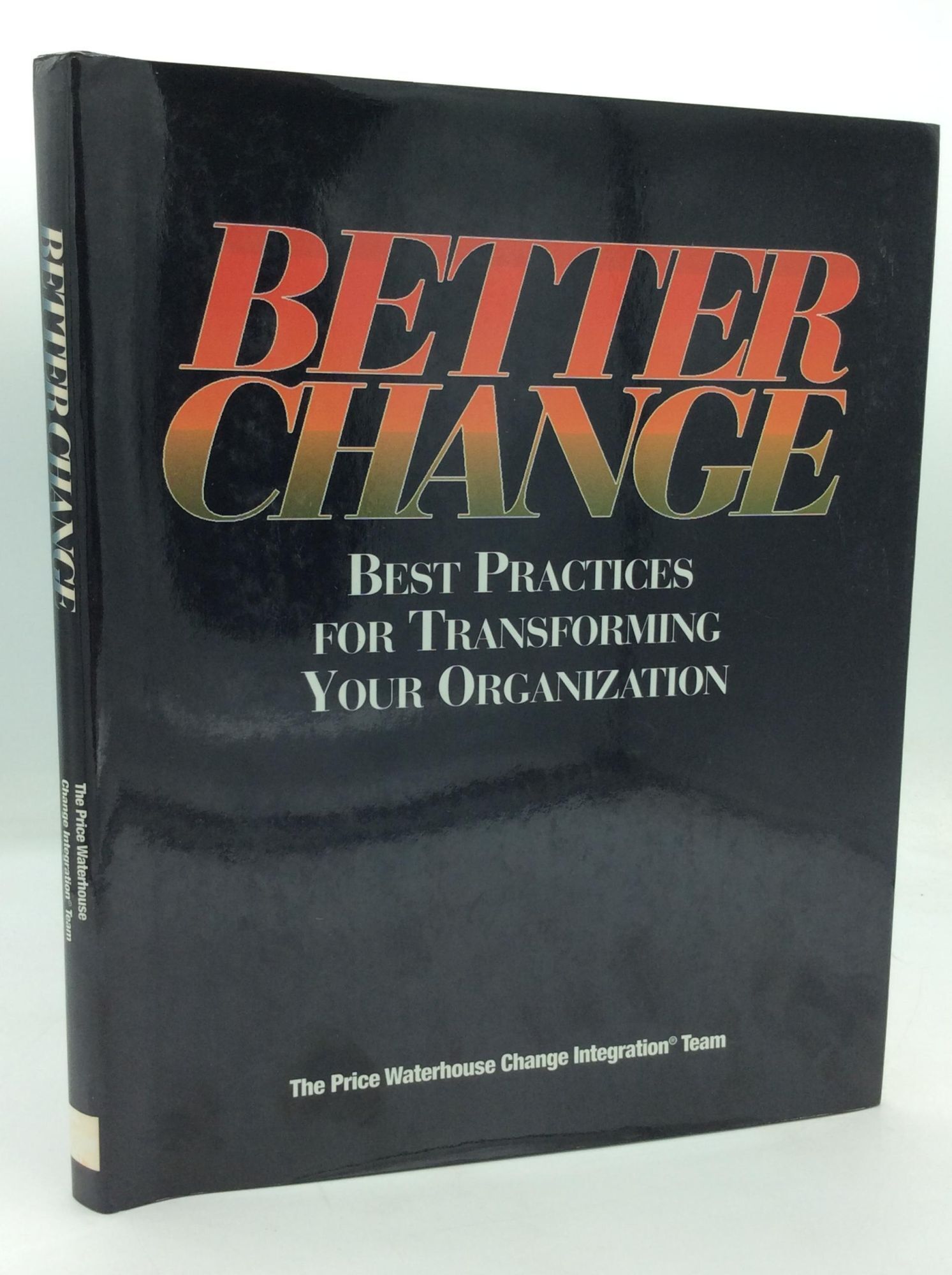 BETTER CHANGE: Best Practices for Transforming Your Organization | The ...