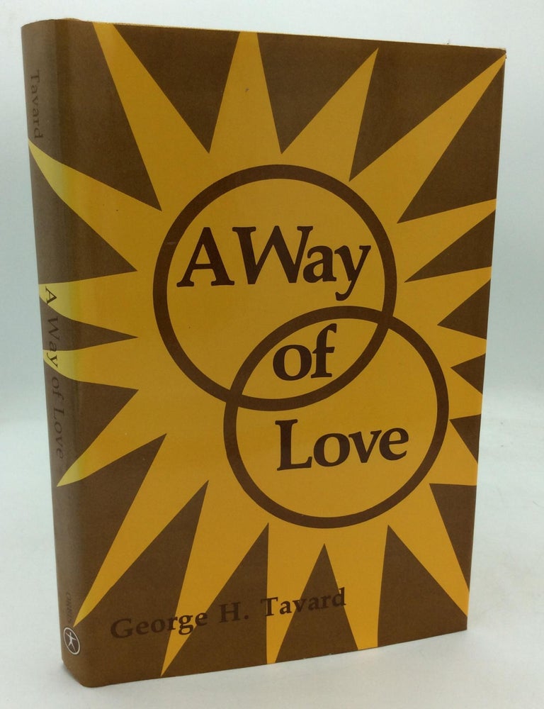 A WAY OF LOVE | George H. Tavard | 1st Edition
