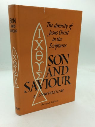 Item #319130 SON AND SAVIOUR: The Divinity of Jesus Christ in the Scriptures. ed A. Gelin