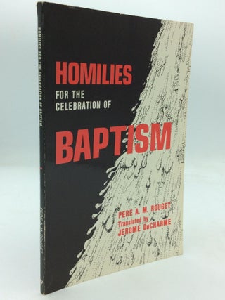 Item #319181 HOMILIES FOR THE CELEBRATION OF BAPTISM FOR CHILDREN. A M. Roguet