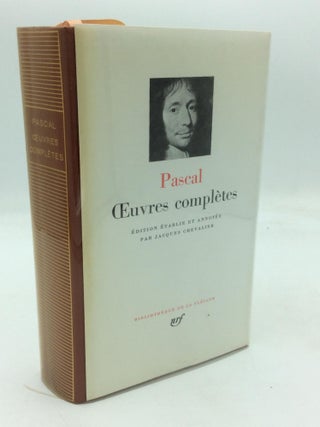 Item #319189 OEUVRES COMPLETES. Blaise Pascal, ed Jacques Chevalier