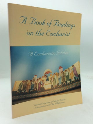Item #319214 A BOOK OF READINGS ON THE EUCHARIST: A Eucharistic Jubilee