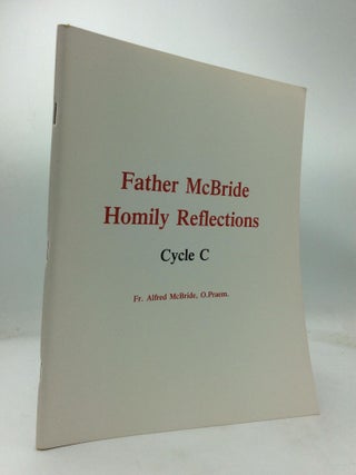 Item #319221 FATHER MCBRIDE HOMILY REFLECTIONS, Cycle C. Alfred McBride