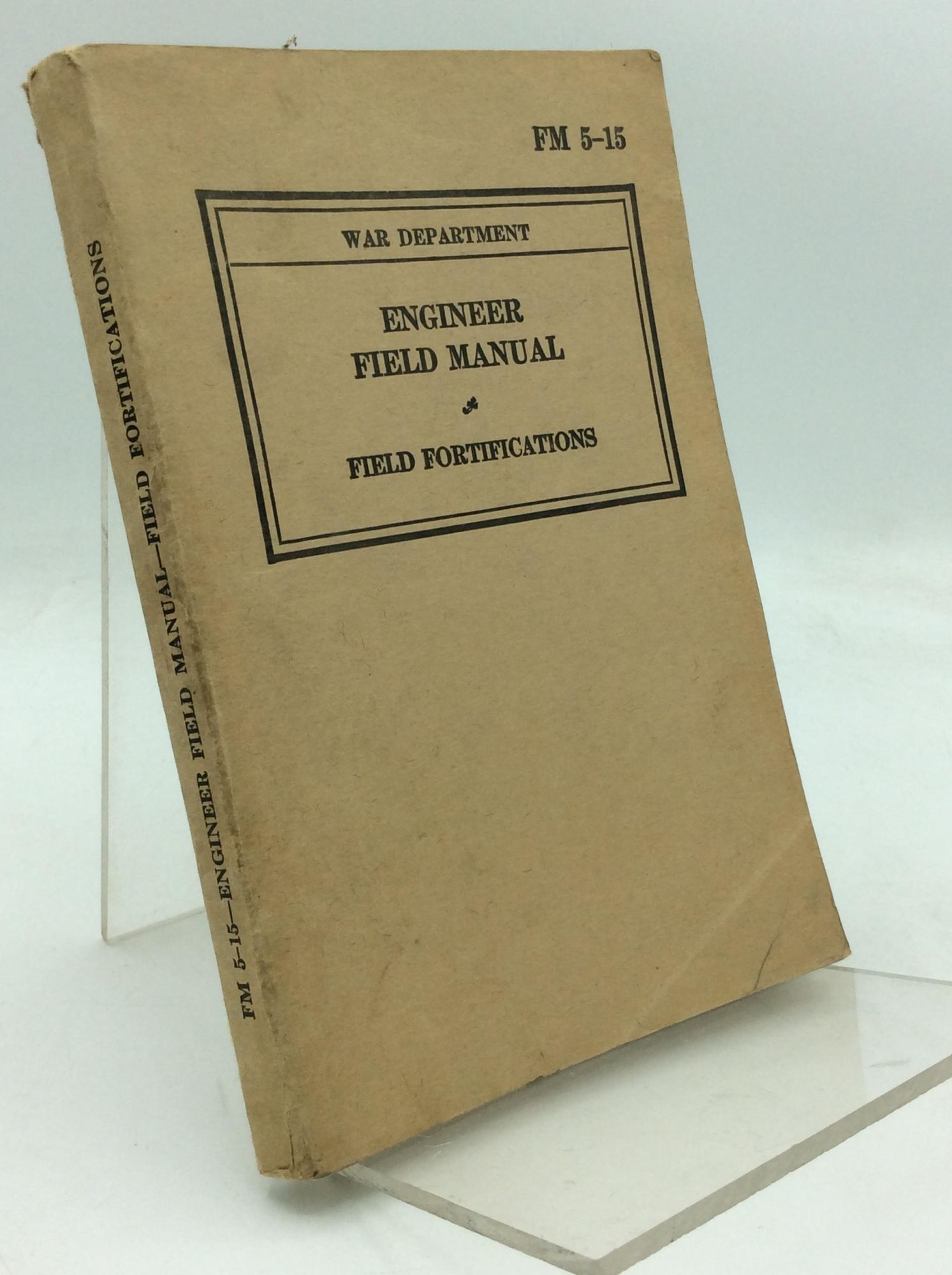 ENGINEER FIELD MANUAL: FIELD FORTIFICATIONS | US Army
