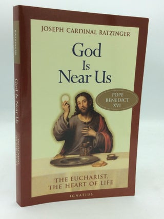 Item #319755 GOD IS NEAR US: The Eucharist, the Heart of Life. Joseph Cardinal Ratzinger, Pope...