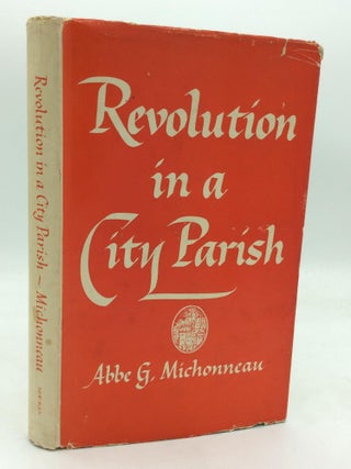 Item #320232 REVOLUTION IN A CITY PARISH. Abbe G. Michonneau