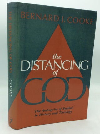 Item #320356 THE DISTANCING OF GOD: The Ambiguity of Symbol in History and Theology. Bernard J....