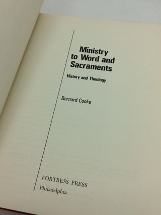 MINISTRY TO WORD AND SACRAMENTS: History and Theology