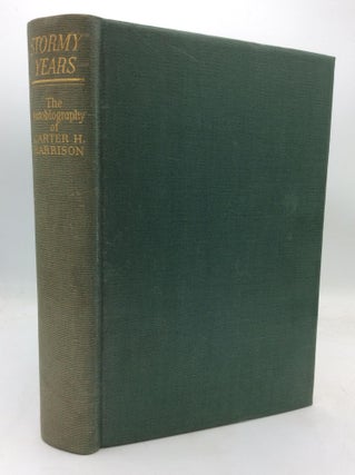 Item #320405 STORMY YEARS: The Autobiography of Carter H. Harrison, Five Times Mayor of Chicago....