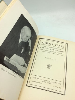 STORMY YEARS: The Autobiography of Carter H. Harrison, Five Times Mayor of Chicago