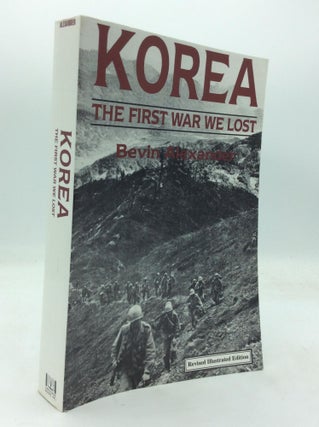 Item #320463 KOREA: THE FIRST WAR WE LOST. Bevin Alexander