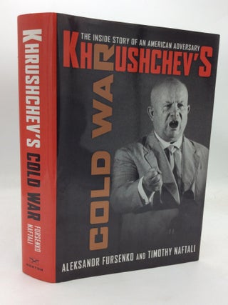 Item #320468 KHRUSHCHEV'S COLD WAR: The Inside Story of an American Adversary. Aleksandr...