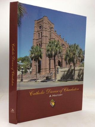 Item #320725 CATHOLIC DIOCESE OF CHARLESTON: A History