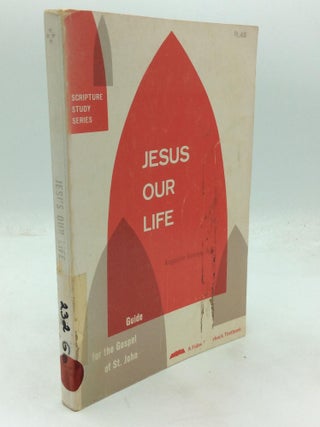 Item #320953 JESUS OUR LIFE: Study Guide for Reading the Gospel of John. Augustin George