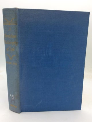 Item #320998 A CHRISTIAN PHILOSOPHY OF LIFE. Bernard Wuellner