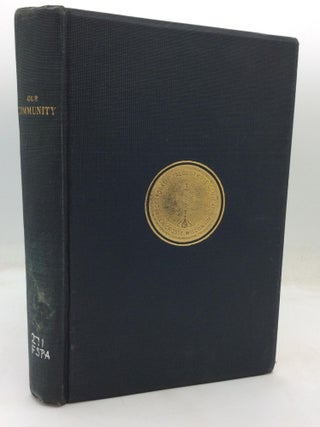 Item #321122 OUR COMMUNITY: The Origin and the Development Through Seventy Years of the...