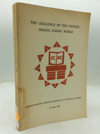 Item #321130 THE CHALLENGE OF THE COUNCIL: Person, Parish, World; Twenty-Fifth North American...