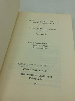 THE CHALLENGE OF THE COUNCIL: Person, Parish, World; Twenty-Fifth North American Liturgical Week, St. Louis, Missouri, August 24-27, 1964