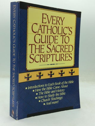 Item #321164 EVERY CATHOLIC'S GUIDE TO THE SACRED SCRIPTURES