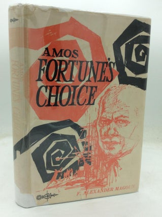 Item #321199 AMOS FORTUNE'S CHOICE: The Story of a Negro Slave's Struggle for...