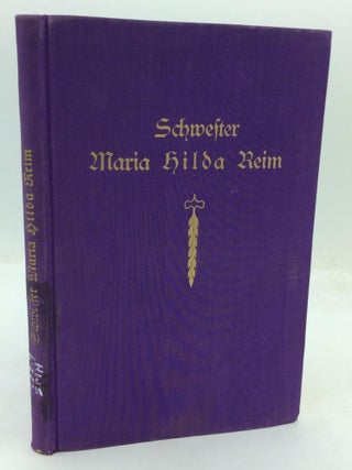 Item #321215 SCHWESTER MARIA HILDA REIM: Arme Schulschwester v.U.L.Fr
