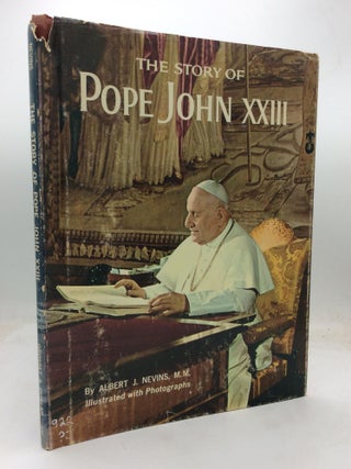 Item #321322 THE STORY OF POPE JOHN XXIII. Albert J. Nevins