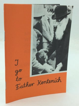 Item #321576 I GO TO FATHER KENTENICH: Nine Days with Father Kentenich, for Children by Children