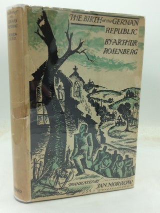 Item #321626 THE BIRTH OF THE GERMAN REPUBLIC, 1871-1918. Arthur Rosenberg