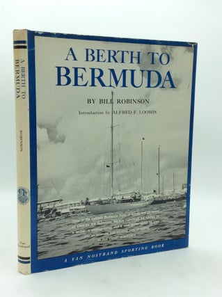 Item #321777 A BERTH TO BERMUDA. Bill Robinson